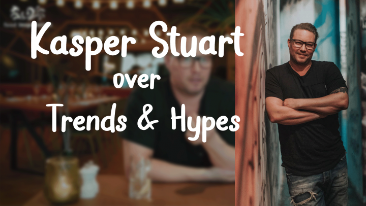 Conceptenbouwer Kasper Stuart over trends & hypes