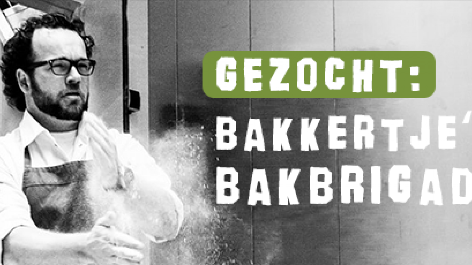 Gezocht: Bakbrigade